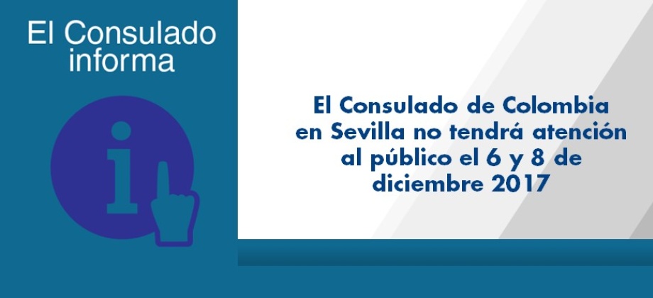 El Consulado de Colombia en Sevilla no tendrá atención al público el 6 y 8 de diciembre