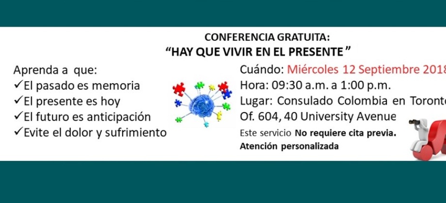 El Consulado de Colombia en Toronto invita a la conferencia “Hay que vivir en el presente” 