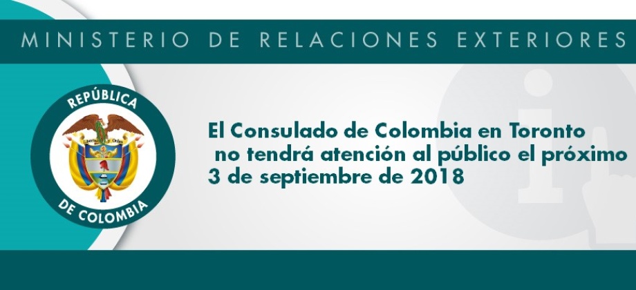 Consulado de Colombia en Toronto no tendrá atención al público el próximo 3 de septiembre