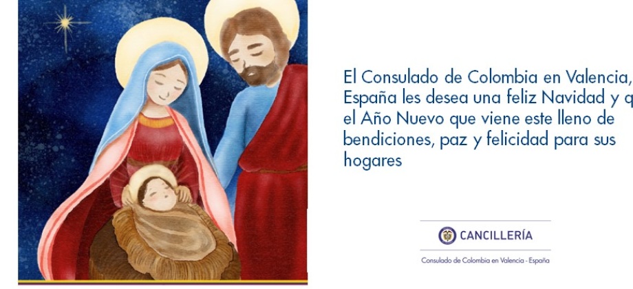 El Consulado de Colombia en Valencia, España les desea una feliz Navidad y que el Año Nuevo que viene este lleno de bendiciones, paz y felicidad para sus hogares