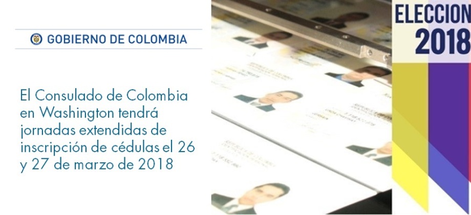 El Consulado de Colombia en Washington tendrá jornadas extendidas de inscripción de cédulas el 26 y 27 de marzo 