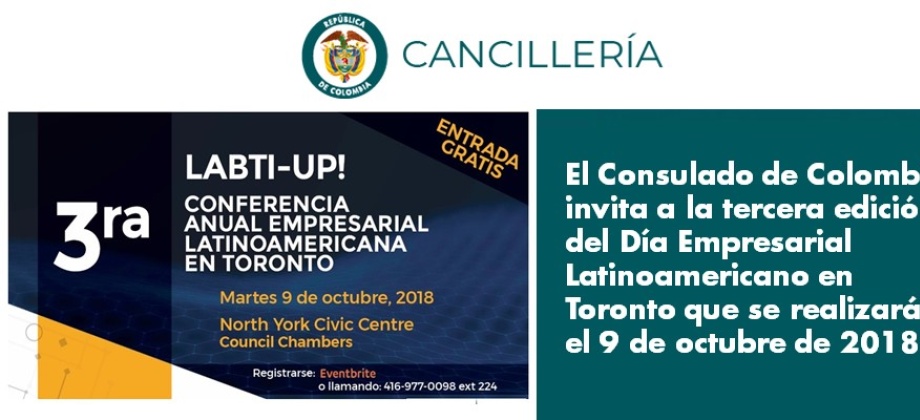 El Consulado de Colombia invita a la tercera edición del Día Empresarial Latinoamericano en Toronto que se realizará el 9 de octubre