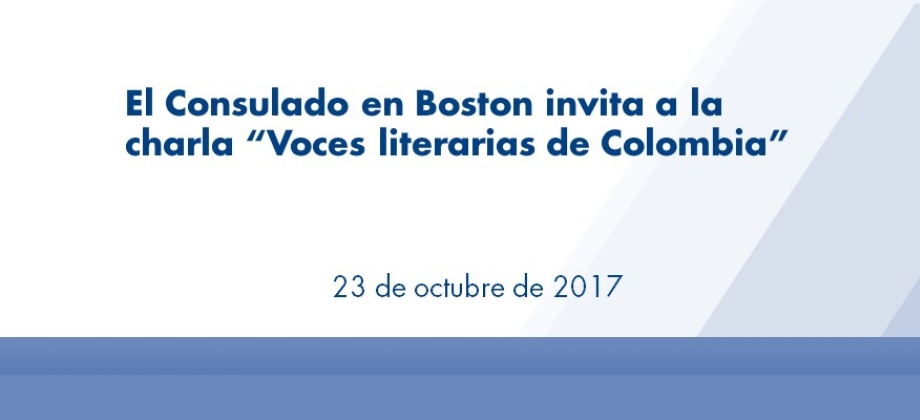 El Consulado en Boston invita a la charla “Voces literarias de Colombia”  el 23 de octubre de 2017