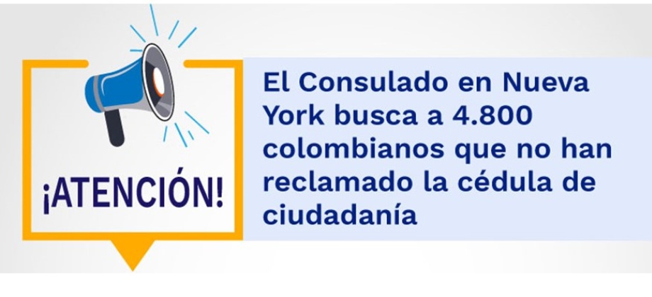 El Consulado en Nueva York busca a 4.800 colombianos que no han reclamado la cédula 