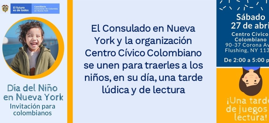 El Consulado en Nueva York y la organización Centro Cívico Colombiano se unen para traerles a los niños, en su día, una tarde lúdica