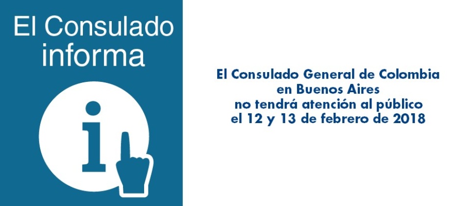 El Consulado General de Colombia en Buenos Aires no tendrá atención al público el 12 y 13 de febrero 