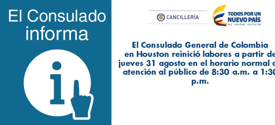 El Consulado General de Colombia en Houston reinició labores a partir del jueves 31 agosto en el horario normal de atención al público 