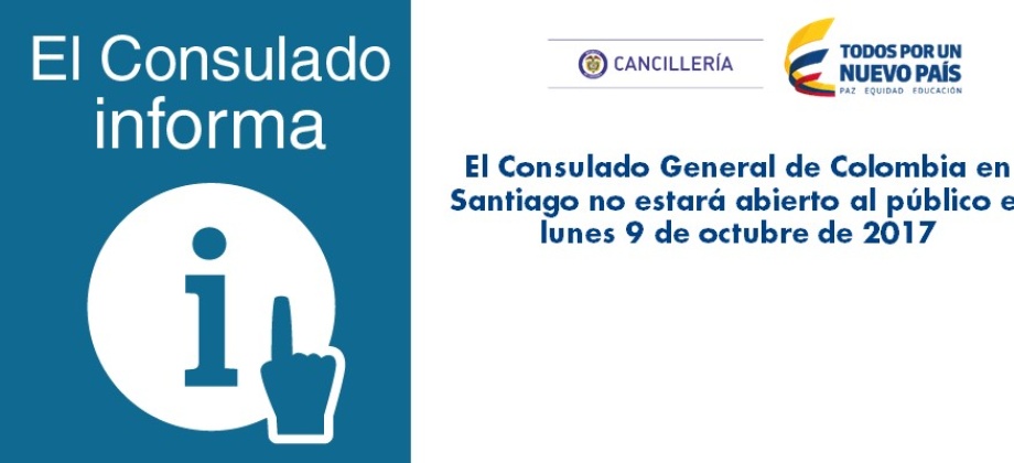 El Consulado General de Colombia en Santiago no estará abierto al público el lunes 9 de octubre 