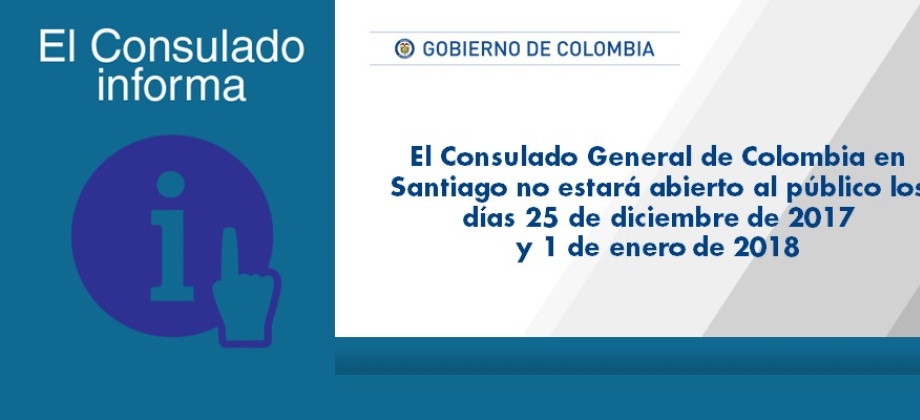 El Consulado General de Colombia en Santiago no estará abierto al público los días 25 de diciembre de 2017 y 1 de enero 