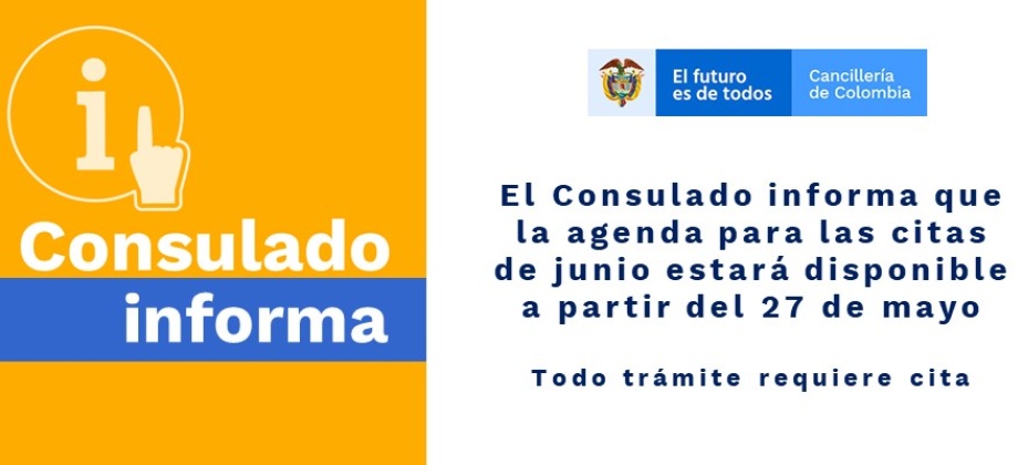 El Consulado informa que la agenda para las citas de junio estará disponible a partir del 27 de mayo