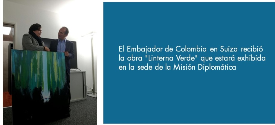 El Embajador de Colombia en Suiza recibió la obra "Linterna Verde" que estará exhibida en la sede de la Misión