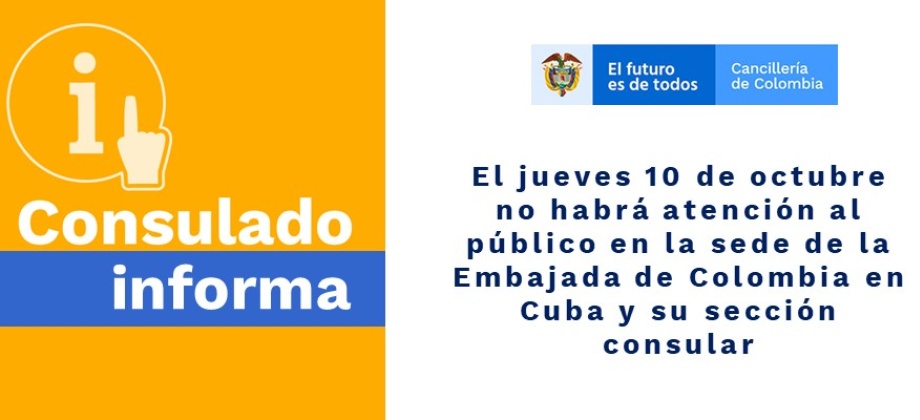 El jueves 10 de octubre no habrá atención al público en la sede de la Embajada de Colombia en Cuba