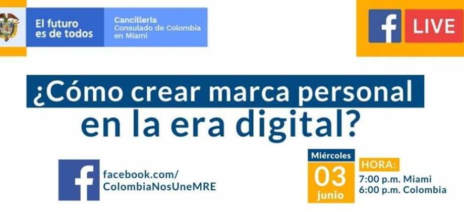 El miércoles 3 de junio el Consulado de Colombia en Miami invita a la charla online ¿Cómo crear marca personal en la era digital?