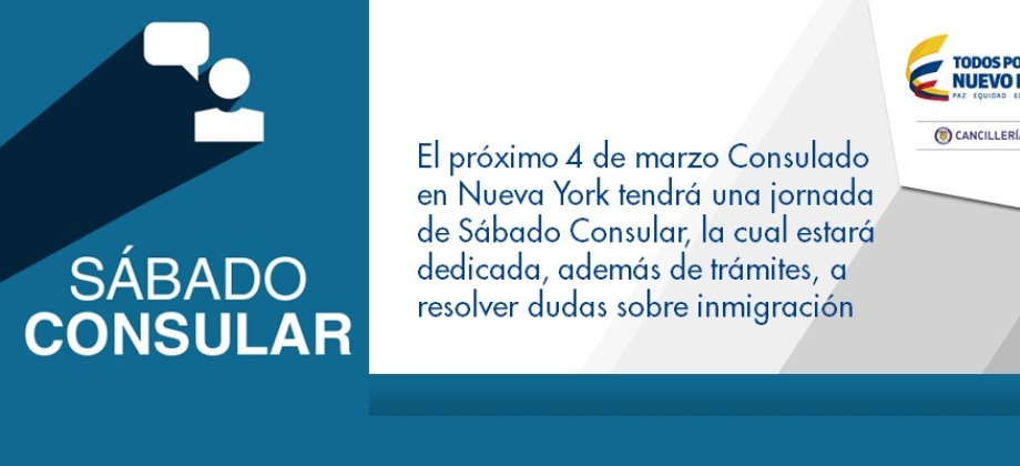 El Consulado en Nueva York tendrá una jornada de Sábado Consular, la cual estará dedicada, además de trámites, a resolver dudas sobre inmigración