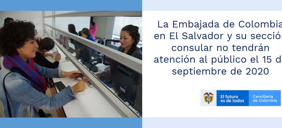 La Embajada de Colombia en El Salvador y su sección consular no tendrán atención al público el 15 de septiembre de 2020