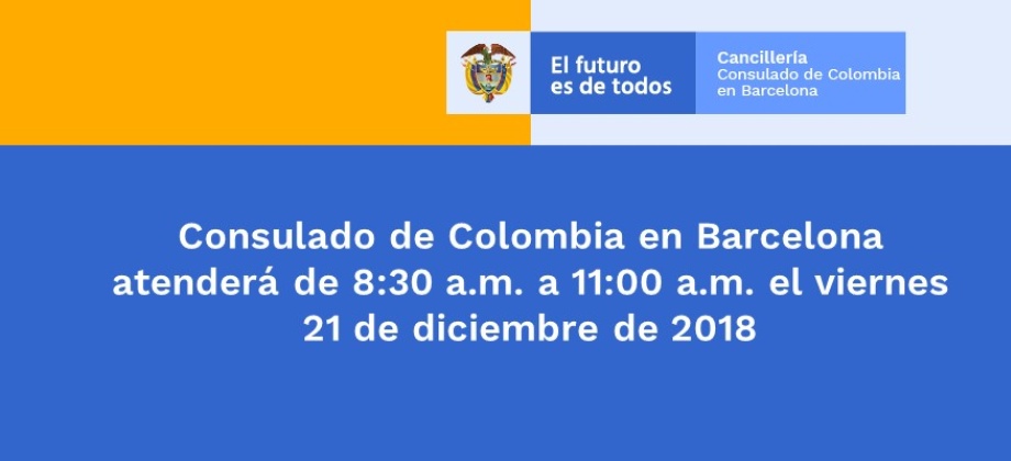 Consulado de Colombia en Barcelona atenderá de 8:30 a.m. a 11:00 a.m. el viernes 21 de diciembre 