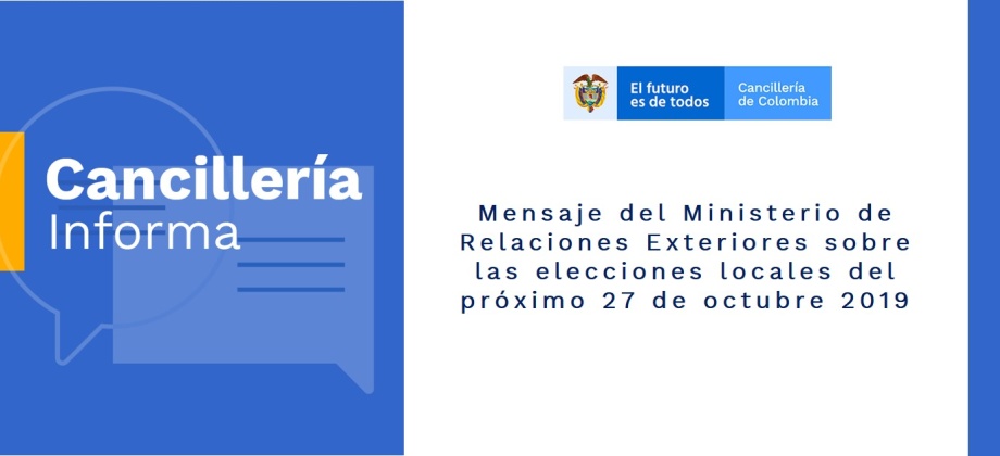 Mensaje del Ministerio de Relaciones Exteriores sobre las elecciones locales del próximo 27 de octubre 2019