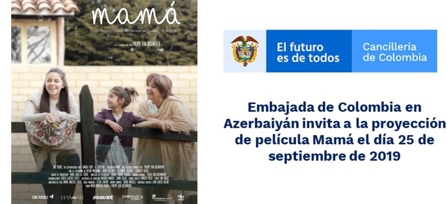 Embajada de Colombia en Azerbaiyán invita a la proyección de película Mamá el día 25 de septiembre