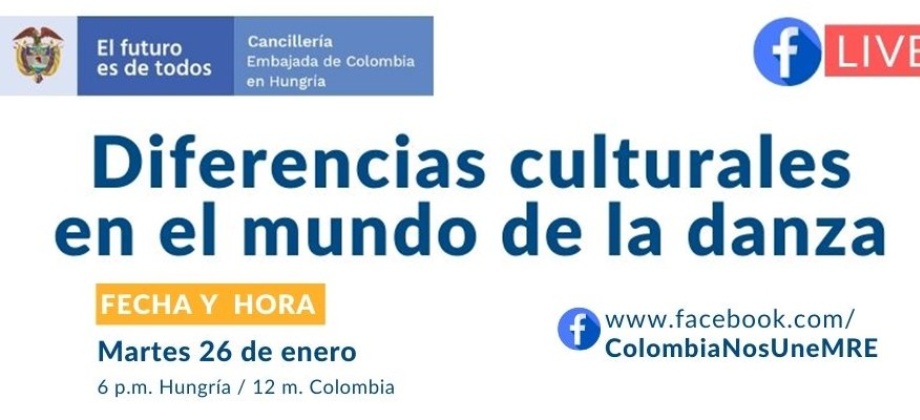 Embajada de Colombia en Hungría y su sección Consular invitan a la charla por Facebook Live 
