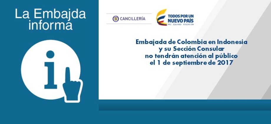 Embajada de Colombia en Indonesia y su Sección Consular no tendrán atención al público el 1 de septiembre 