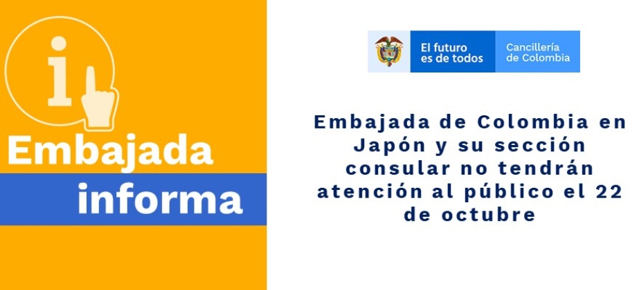 Embajada de Colombia en Japón y su sección consular no tendrá atención al público el 22 de octubre de 2019