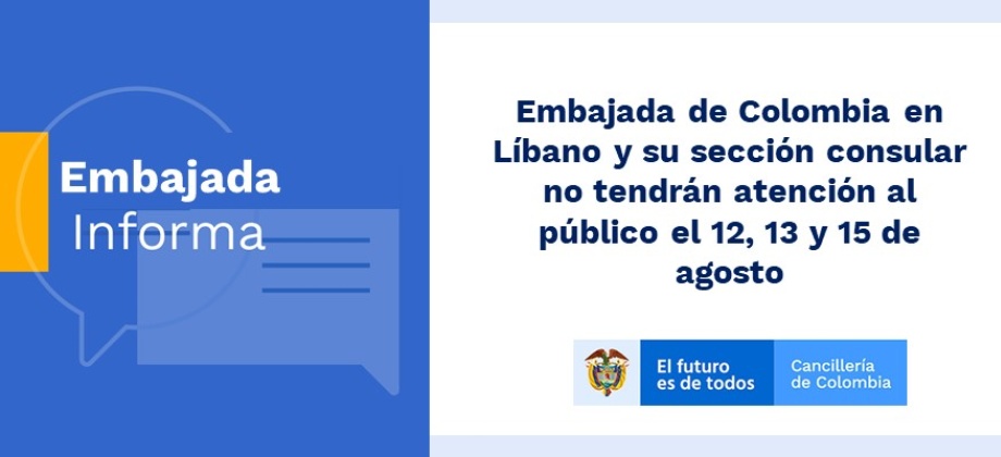 Embajada de Colombia en Líbano y su sección consular no tendrán atención al público el 12, 13 y 15 de agosto de 2019
