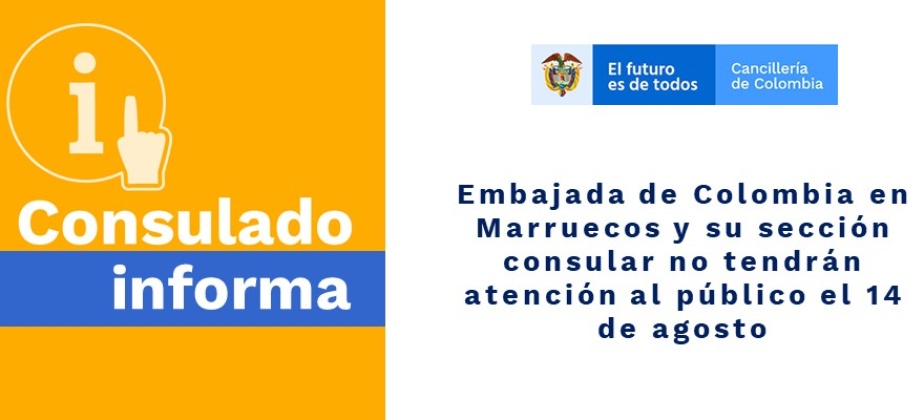 Embajada de Colombia en Marruecos y su sección consular no tendrán atención al público el 14 de agosto de 2020