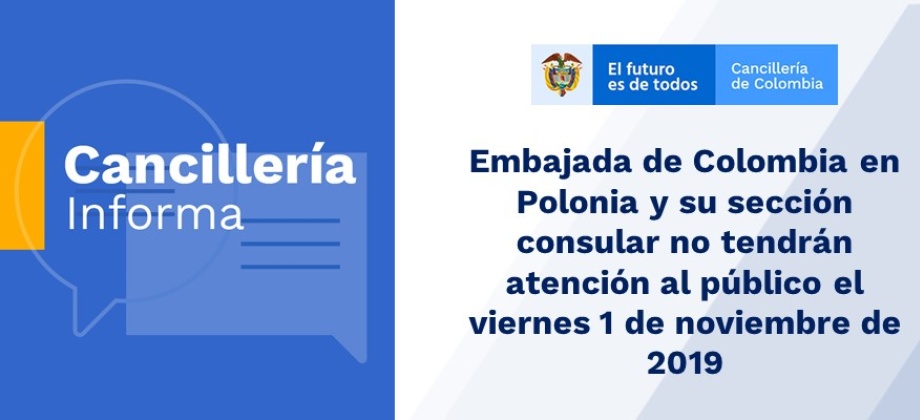 Embajada de Colombia en Polonia y su sección consular no tendrán atención al público el viernes 1 de noviembre 