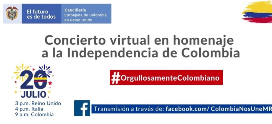 Embajada de Colombia en Reino Unido invita al Concierto virtual en homenaje a la Independencia 