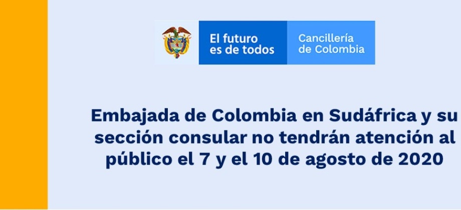 Embajada de Colombia en Sudáfrica y su sección consular no tendrán atención al público el 7 y el 10 de agosto