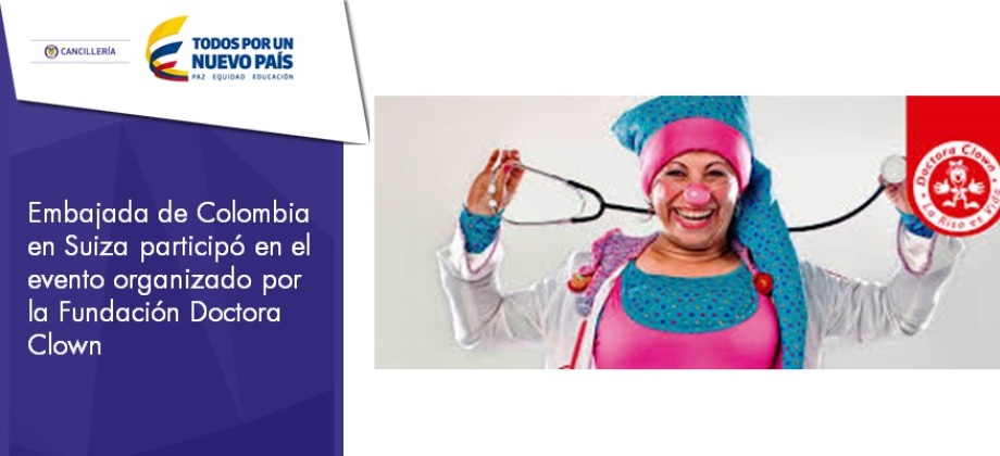 Embajada de Colombia en Suiza participó en el evento de la Fundación Doctora Clown 