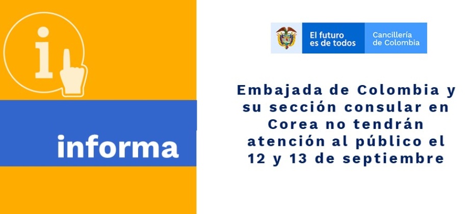 Embajada de Colombia y su sección consular en Corea no tendrán atención al público el 12 y 13 de septiembre de 2019