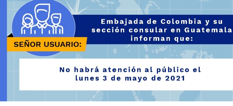 Embajada de Colombia y su sección consular en no tendrán atención al público el lunes 3 de mayo de 2021