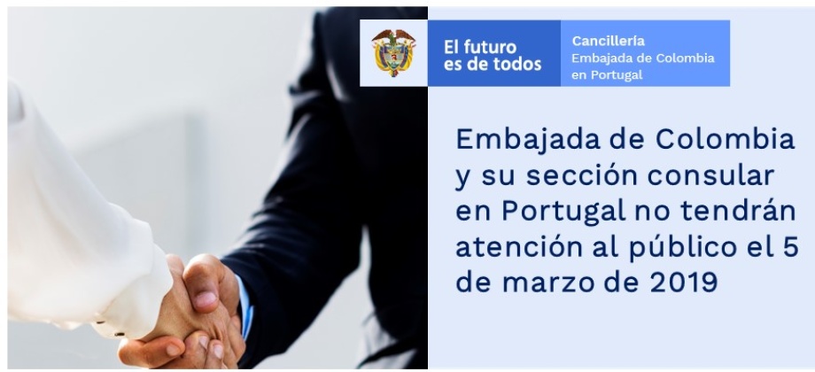Embajada de Colombia y su sección consular en Portugal no tendrán atención al público el 5 de marzo 
