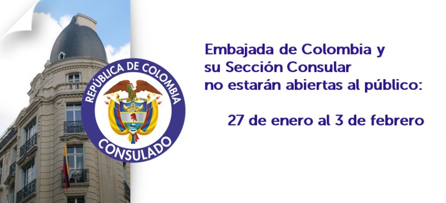 Embajada de Colombia y su Sección Consular no estarán abiertas al público del 27 de enero al 3 de febrero 