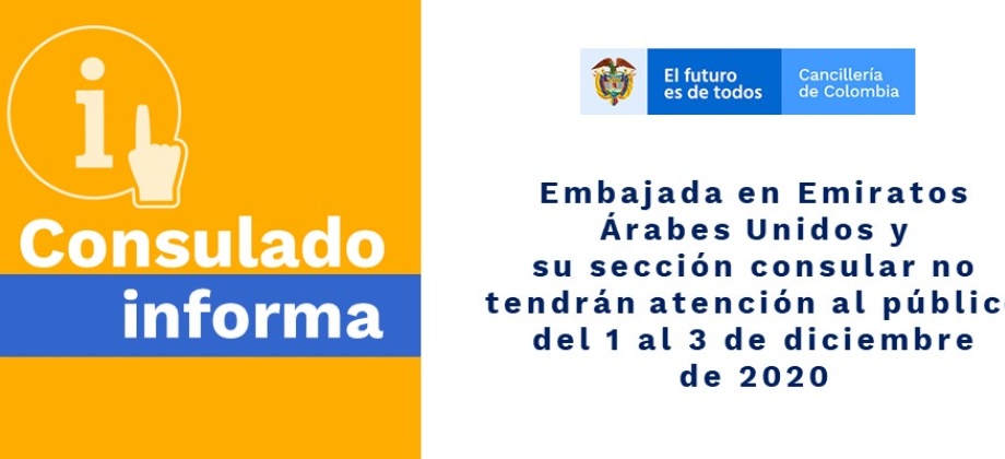 Embajada en Emiratos Árabes Unidos y su sección consular no tendrán atención al público del 1 al 3 de diciembre 