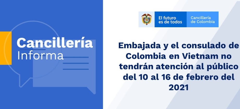Embajada y el consulado de Colombia en Vietnam no tendrán atención al público del 10 al 16 de febrero 