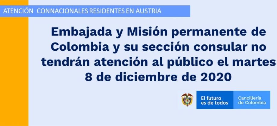 Embajada y Misión permanente de Colombia y su sección consular no tendrán atención al público el martes 8 de diciembre de 2020