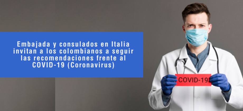 Embajada y consulados en Italia invitan a los colombianos a seguir las recomendaciones frente al COVID-19 (Coronavirus)