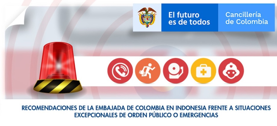 Recomendaciones de la Embajada de Colombia en Indonesia frente a situaciones excepcionales de orden público o emergencias