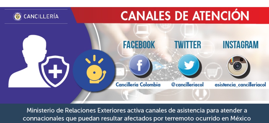 Ministerio de Relaciones Exteriores activa canales de asistencia para atender a connacionales que puedan resultar afectados por terremoto ocurrido en México 