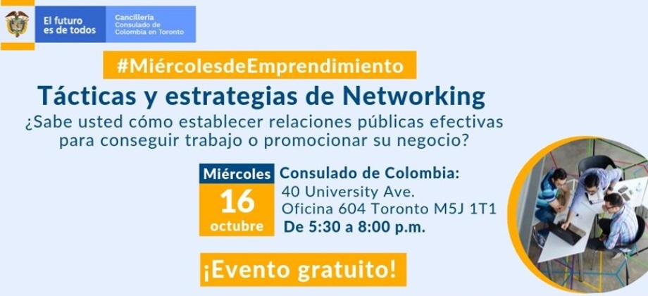 En el Miércoles de Emprendimiento “tácticas y estrategias de Networking” el 16 de octubre en el Consulado de Colombia