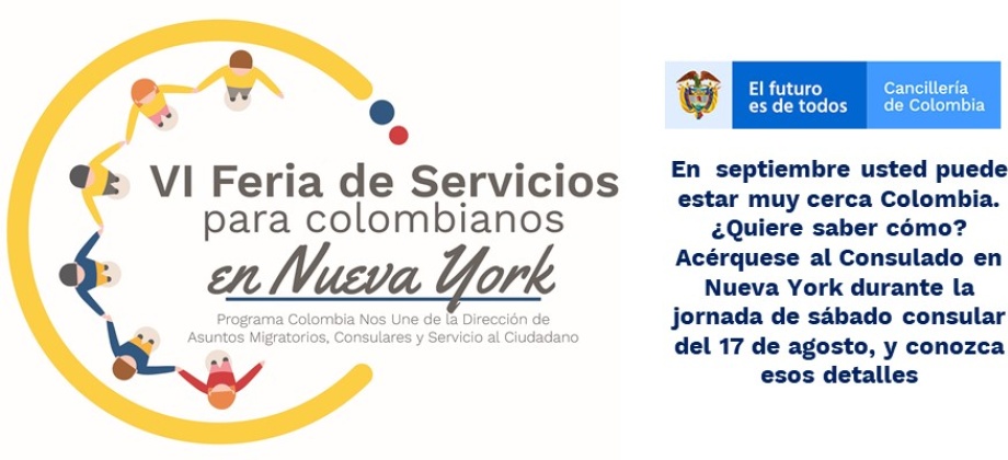 En septiembre usted puede estar muy cerca Colombia. ¿Quiere saber cómo? Acérquese al Consulado en Nueva York durante la jornada de sábado consular del 17 de agosto, y conozca esos detalles