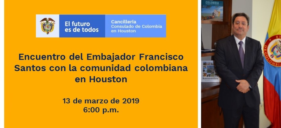 Encuentro del Embajador Francisco Santos con la comunidad colombiana en Houston el 13 de marzo de 2019