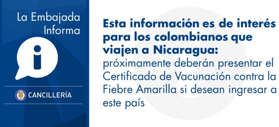 Esta información es de interés para los colombianos que viajen a Nicaragua: próximamente deberán presentar el Certificado de Vacunación contra la Fiebre Amarilla si desean ingresar al país