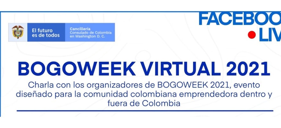 Este martes 16 de febrero se realizará el Facebook Live con los organizadores de BOGOWEEK, evento diseñado para la comunidad colombiana emprendedora 