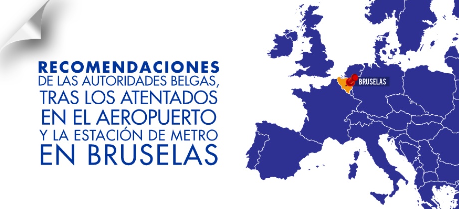 Recomendaciones de las autoridades belgas, tras los atentados en el aeropuerto y la estación de metro en Bruselas