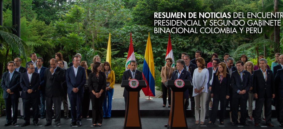 Resumen de noticias del Encuentro Presidencial y Segundo Gabinete Binacional Colombia y Perú 