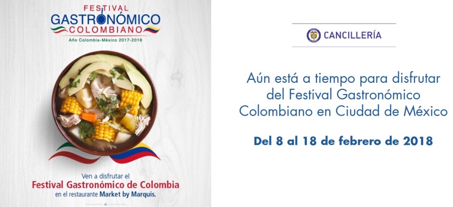 Aún está a tiempo para disfrutar del Festival Gastronómico Colombiano en Ciudad de México
