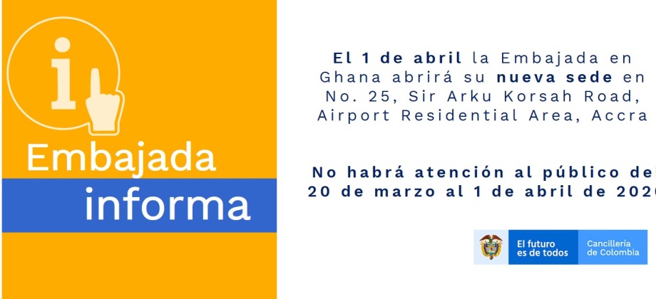 El 1 de abril la Embajada de Colombia en Ghana abrirá las puertas de su nueva sede ubicada en No. 25, Sir Arku Korsah Road, Airport Residential Area